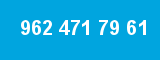 962 471 79 61